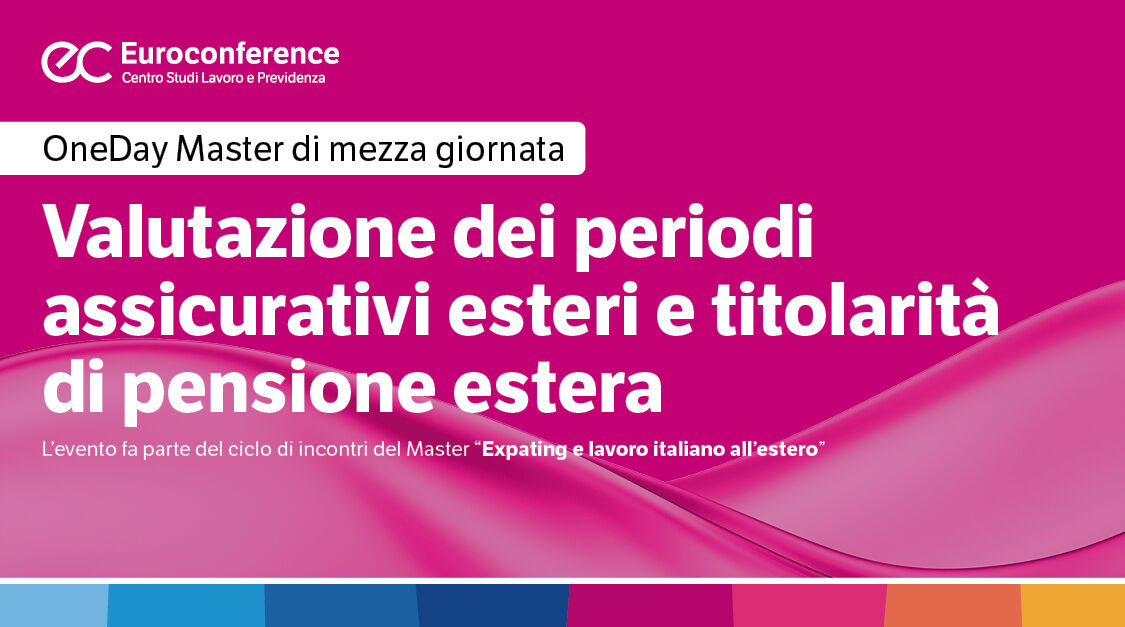 Immagine Valutazione dei periodi assicurativi esteri e titolarità di pensione estera | Euroconference